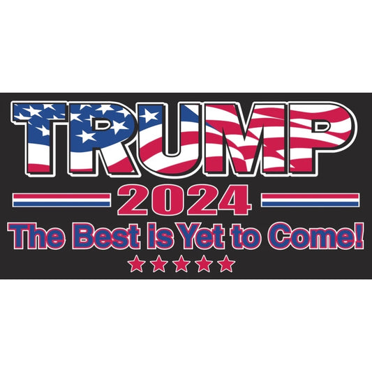 TRUMP 2024 - THE BEST IS YET TO COME - 3x5 FLAG