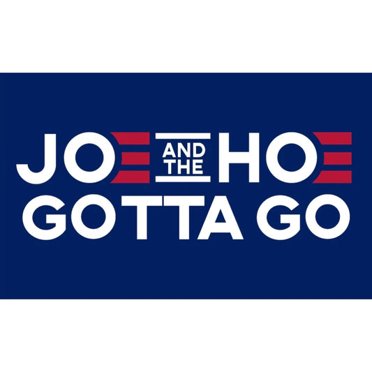 JOE AND THE HOE GOTTA GO - 3x5 FLAG