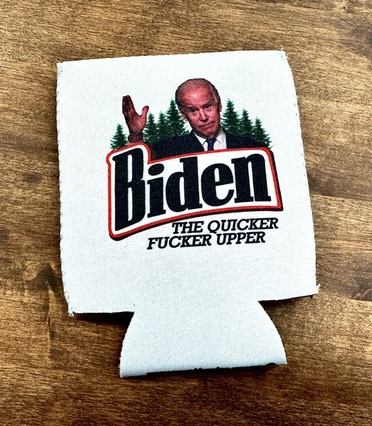 BIDEN - THE QUICKER FUCKER UPPER - CAN COOLER