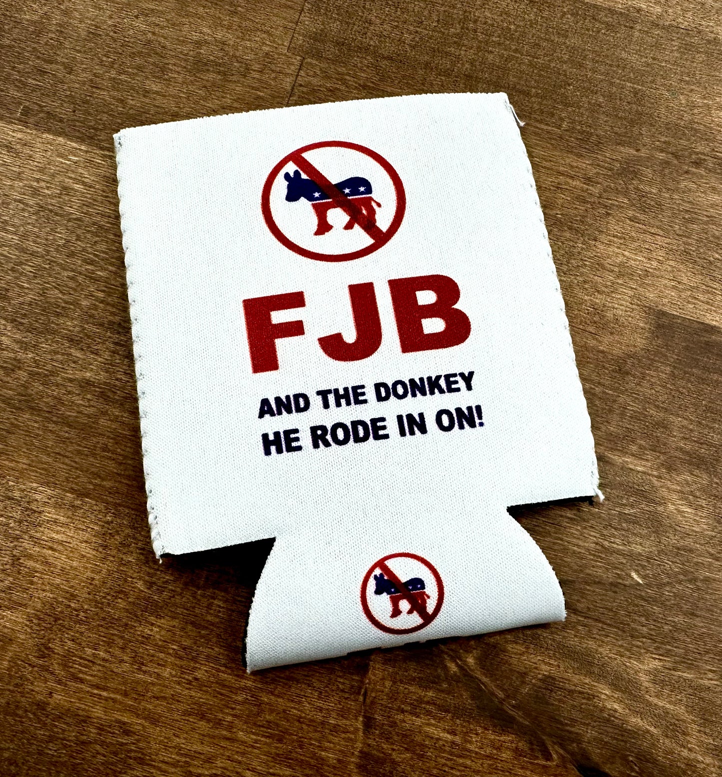 FJB - AND THE DONKEY HE RODE IN ON! - CAN COOLER
