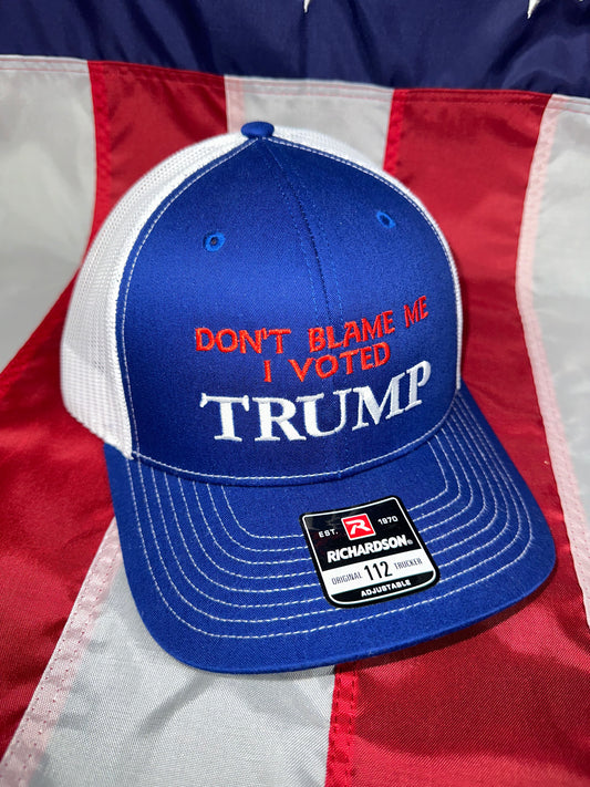 DON'T BLAME ME I VOTED FOR TRUMP - TRUCKER HAT