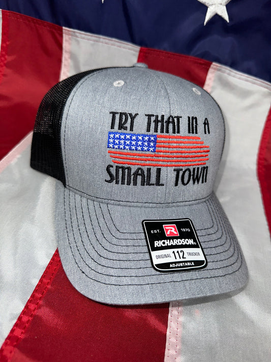 TRY THAT IN A SMALL TOWN - TRUCKER HAT