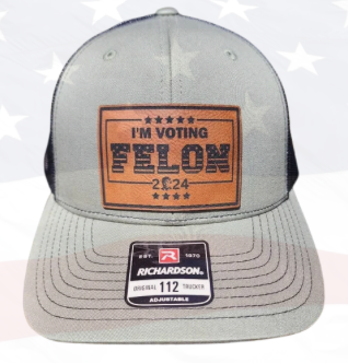NEW!! I'M VOTING FELON - LEATHER PATCH TRUCKER HAT