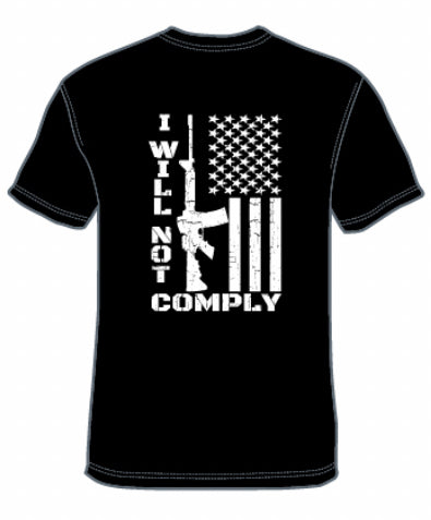 I WILL NOT COMPLY - AMERICAN MADE T-SHIRT